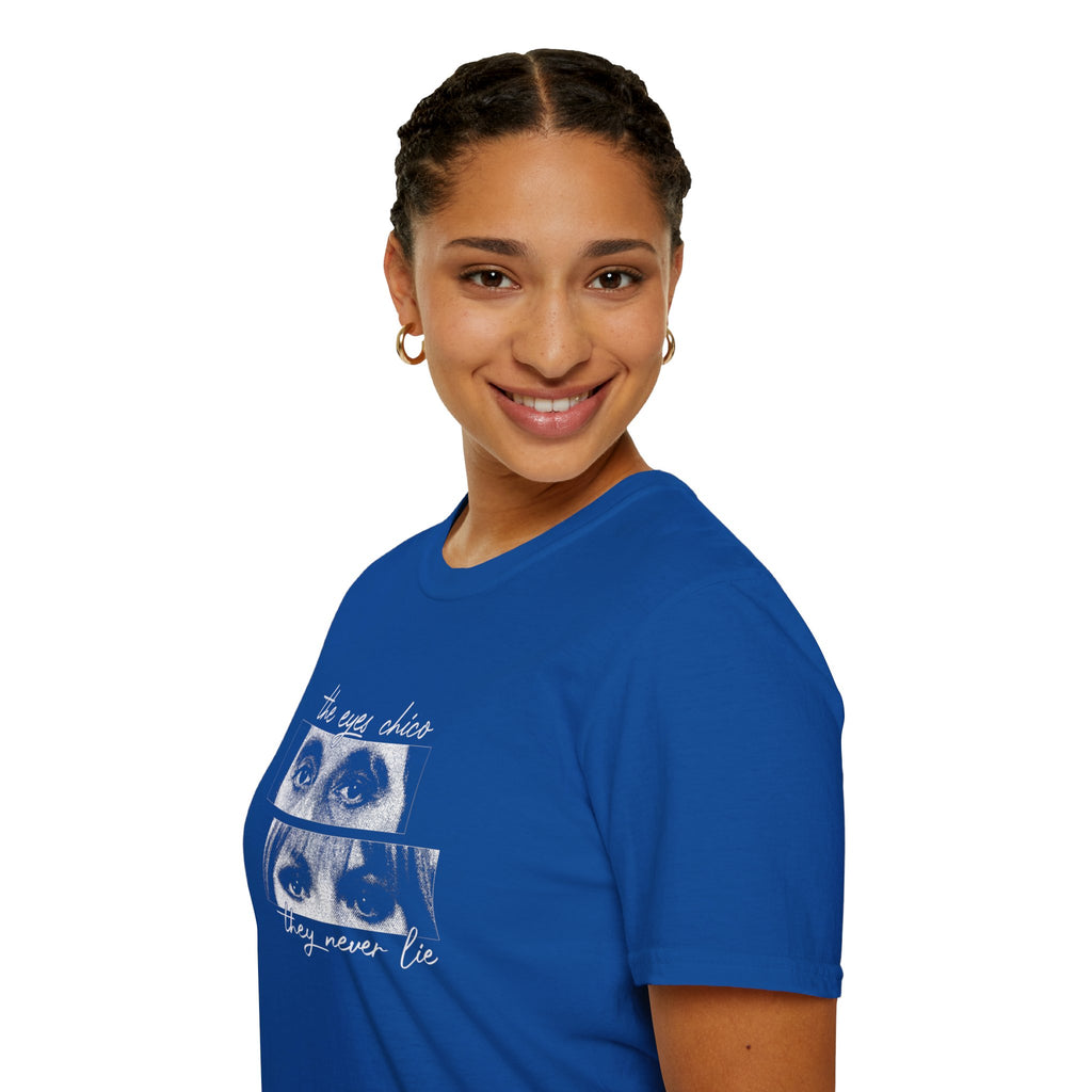 T-Shirt — "The Eyes Chico, They Never Lie"